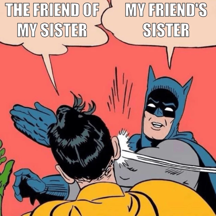 Meme para enseñar los posesivos en inglés, The friend of my sister, ¡NO!, My sister's friend